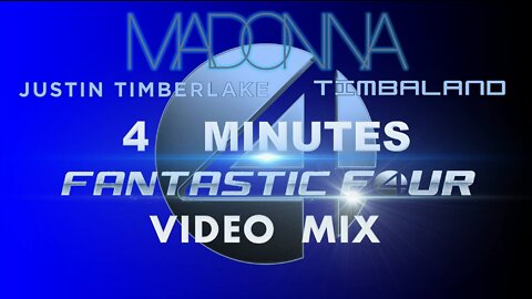 Madonna feat. Justin Timberlake and Timbaland- 4 Minutes (Fantastic Four Video Mix)