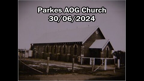 Sunday Morning Church @ Parkes AOG 30/06/2024