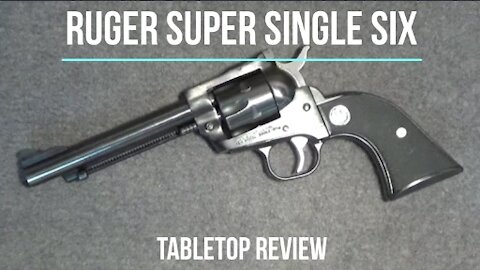 Ruger Super Single Six .22 Tabletop Review - Episode #202031