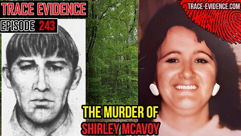 243 - The Murder of Shirley McAvoy