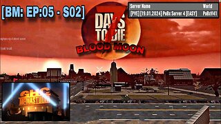 Blood Moon Events (EP05) - 7 Days To Die [Season 02 - 2024]