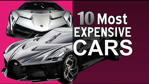 Tge Top 10 most expensive cars in the world 2021