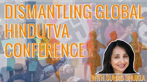 Dismantling Global Hindutva Conference