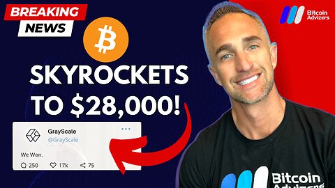 BREAKING: Grayscale WINS Lawsuit - Bitcoin SOARS to $28,000!!!