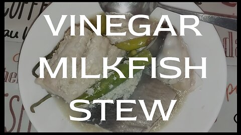 Vinegar Milkfish Stew