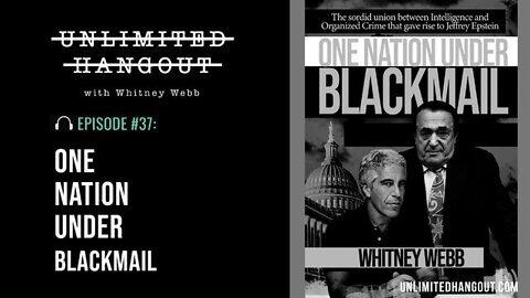 Whitney Webb _ One Nation Under Blackmail _ Aug. 8, 2022