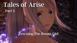Tales of Arise Part 2 : Rescuing The Renan Girl
