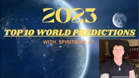 2023 TOP 10 WORLD PREDICTIONS #PSYCHIC #PREDICTIONS #SPIRITMANJT #2023