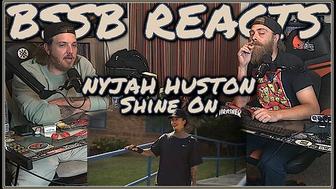 Nyjah Huston in Shine On | BSSB Reacts