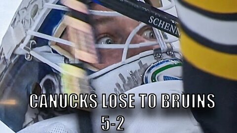 Vancouver #Canucks Lose To Boston Bruins 5 2! Miller and Dries!