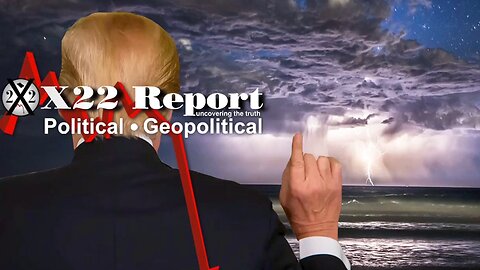 Timing Is Everything, Setting The Stage ~ X22 Report. Trump News
