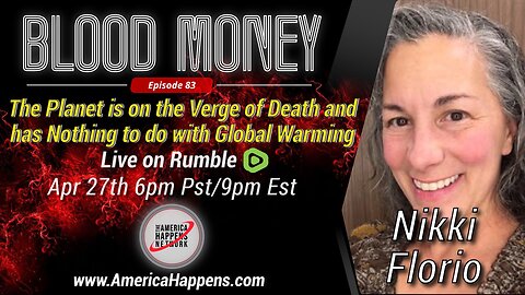 The Planet is on the Verge of death... Blood Money Episode 83 w/ Nikki Florio