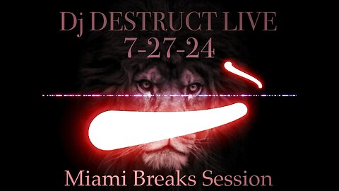 Dj Destruct Live 7-27-24 Miami Breaks Session!