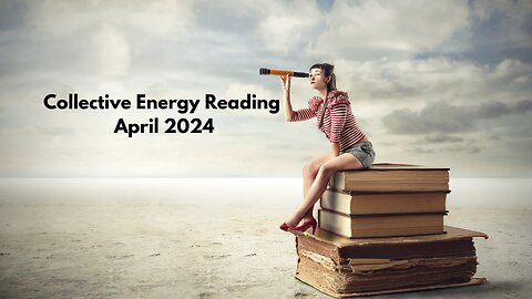 Collective Energy Reading April 2024
