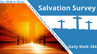 What is Salvation REALLY? | Daily Walk 344