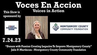 7.24.23 - “Donors with Passion Creating Legacies To Improve Montgomery County” - Voices in Action