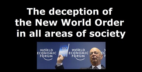 The deception of the New World Order in all areas of society