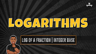 Logarithms | Evaluating the Log of a Fraction with an Integer Base
