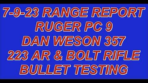 7-9-23 RANGE REPORT RUGER PC - DAN WESSON (RED DOT TEST) - 223 ZINC TESTING