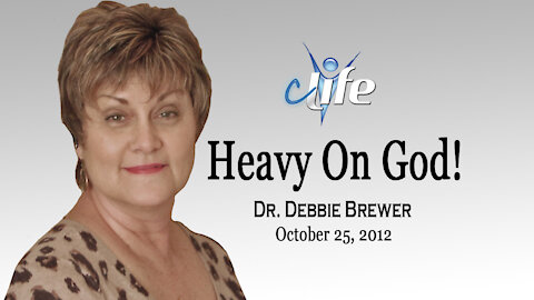 "Heavy On God!" Debbie Brewer October 25, 2012