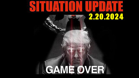 Situation Update 2/20/2024 ~ Trump Return - Q+ White Hats Intel ~ Derek Johnson > SGAnon