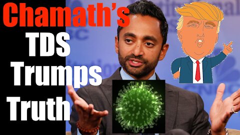 Chamath's TDS Trumps Truth + Science as he Defends Media over Lab Leak (All In Podcast)