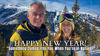 Robert F. Kennedy Jr.: Happy New Year! "Something comes into you when you're in nature."