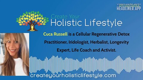 Create Your Holistic Lifestyle - Cuca Russell (Cellular Regenerative Detox Practitioner)