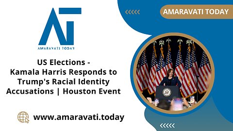 Kamala Harris Responds to Trump's Racial Identity Accusations | Houston Event | Amaravati Today News