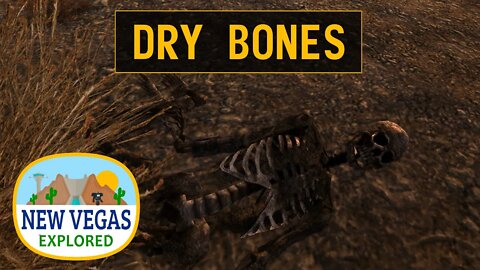 Dry Bones | Fallout New Vegas