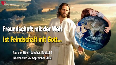 Rhema 26.09.2022... Freundschaft mit der Welt ist Feindschaft mit Gott ❤️ Jakobus Kapitel 4