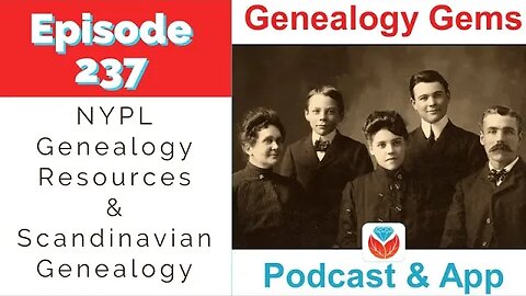 Genealogy Gems Podcast Episode 237 - The Family History Show that grows your Family Tree
