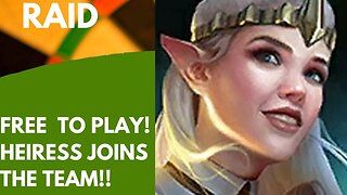 Raid F2P Episode Two - Heiress Joins the Team!