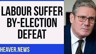 Labour DEFEATED In Epic By-Election Upset