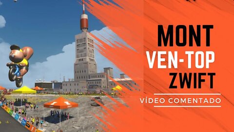 SUBINDO O MONT VEN-TOP zwift [COMENTADO]