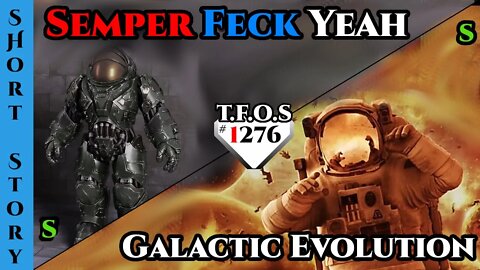 Reddit Story | Semper Feck Yeah & Galactic Evolution | HFY | Humans Are Space Orcs 1276