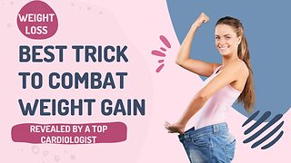 BEST Trick To Combat Weight Gain