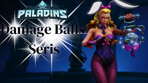 Seris Damage Balls | Paladins