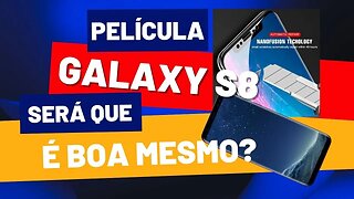 Colocando uma Película de Cerâmica 9D no Samsung Galaxy S8