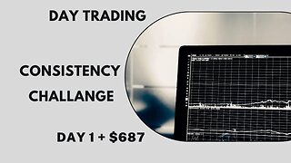 DAY TRADER CONSISTENCY CHALLANGE - DAY 1