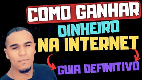 Como GANHAR DINHEIRO NA INTERNET Com 10 ESTRATÉGIAS INFALÍVEIS