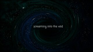 Screaming Into The Void #105
