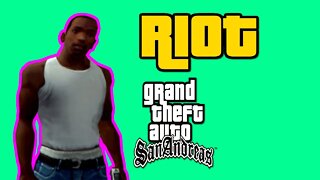 Grand Theft Auto: San Andreas - Riot [Secure Grove Street From Rioting Peds]