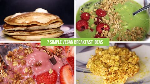 7 Simple Vegan Breakfast Ideas