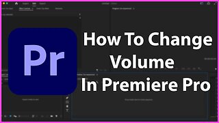 How To Change Volume Of Audio In Premiere Pro