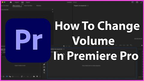 How To Change Volume Of Audio In Premiere Pro