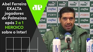 "O que EU SINTO hoje é..." OLHA o que Abel Ferreira falou após Inter 1 x 2 Palmeiras!