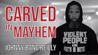 Carved in Mayhem - Johnny Bang Reilly