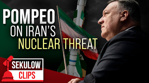 Pompeo: The Iranians Will Never Let Go of Their Ambitions to Conduct Terror