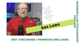 Unit 9 Gases Recording 1 Properties of Gases, Ideal Gases, Avogadro’s Law